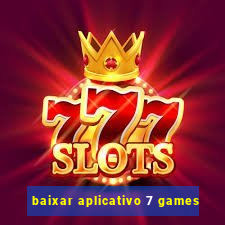 baixar aplicativo 7 games